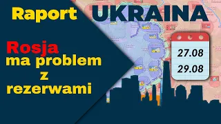 Raport Ukraina. Rosja ma problem z rezerwami , Mapy, 27.08.04 - 29.08.23. Raport  ENG