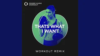 Thats What I Want (Workout Remix 128 BPM)