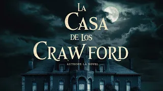 la casa de los Crawford, capitulo 7 los secretos ocultos de la familia