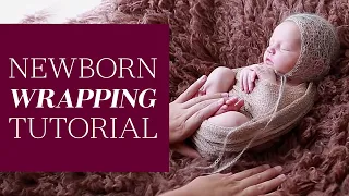 Newborn wrapping technique, posing with a wrap tutorial