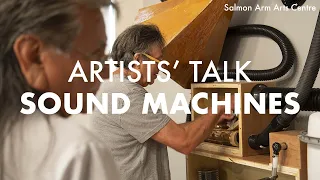 Artists' Talk | Sound Machines