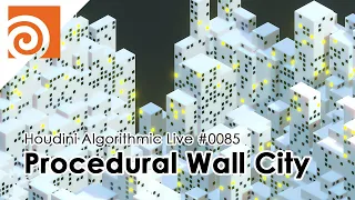 Houdini Algorithmic Live #085 - Procedural Wall City