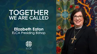 Together we are called | Presiding Bishop Elizabeth Eaton | Synod Assembly 2023