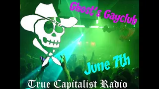 True Capitalist Radio Highlights - Ghost's Gayclub (June 7th 2011)