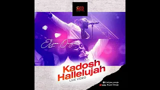 ELJOE ONOJA- KADOSH HALLELUJAH (Official Live Video)