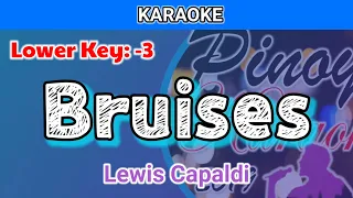 Bruises by Lewis Capaldi (Karaoke : Lower Key : -3)