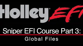 Holley Sniper EFI Training Part 3: Global Files | Evans Performance Academy