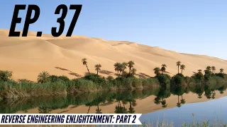 Ep. 37 - Awakening from the Meaning Crisis - Reverse Engineering Enlightenment: Part 2