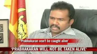 'Prabhakaran will not be taken alive'