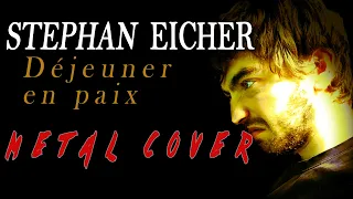 Stephan Eicher - Déjeuner en paix [Kurt's Metal Cover]