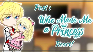 . Past "Who Made Me a Princess" React! | Part 1/? | By ミン アン .