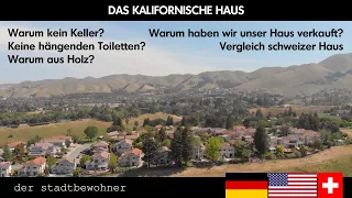 Das kalifornische Haus - Vergleich mit unserem Schweizer Haus