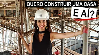 O QUE VOCÊ PRECISA SABER ANTES DE CONSTRUIR UMA CASA!