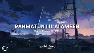 Rahmatun Lil'Alameen (Nasheed) || Slowed and Reverbed (Vocals only) || Mr Handsome