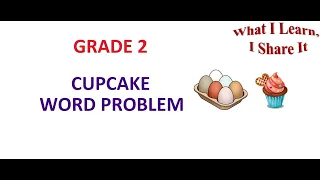 Grade 2 Math | Cupcake Word Problem | 2 Step Problem | Learn and Share