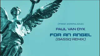 Paul Van Dyk - For Angel (BassQ Unofficial Remix)