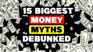 15 Biggest Money Myths Debunked