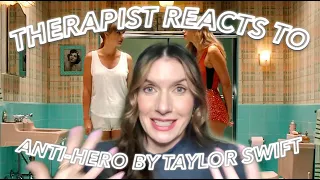 Therapist Reacts To: Anti-Hero by Taylor Swift!