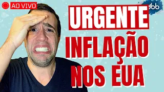 LIVE URGENTE: inflação CPI EUA e impacto no Bitcoin hoje (BTC), ethereum (ETH) e criptomoedas