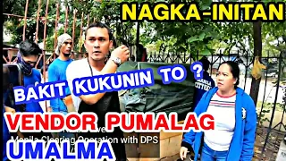 VENDOR UMALMA AT NAGHAMON | BAKIT KUKUNIN TO ? NASA ARTICE BA TO? | MANILA CLEARING OPERATION