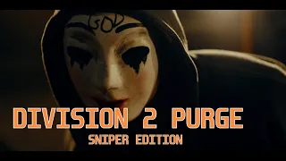 DIVISION 2 PVP- The Purge (Sniper Edition)