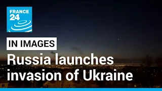 In images: Russia launches invasion of Ukraine • FRANCE 24 English