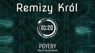 Poyeby - Remizy Król ?( Marcin Raczuk Remix )