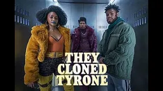THEY CLONED TYRONE