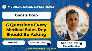 6 Questions Every Medical Sales Rep Should Be Asking | Medical Sales Livestream | Every Ancillary