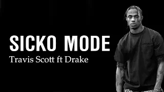 Travis Scott - SICKO MODE ft. Drake (Lyrics video)