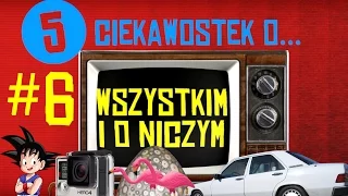 5 ciekawostek o wszystkim i o niczym #6