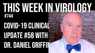 TWiV 744: COVID-19 clinical update #58 with Dr. Daniel Griffin