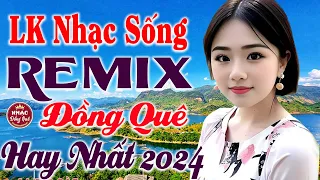 LK Nhạc Sống Bất Hủ 2024 - Trọn Bộ Bolero Ca Nhạc Đồng Quê Remix - Nhạc Sống Thôn Quê Người Mẫu 1m8