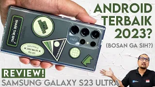 Smartphone Android Terbaik yang Membuat Kami Bosan: Review Samsung Galaxy S23 Ultra Indonesia