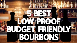 5 BEST Low Proof & Budget Friendly BOURBONS