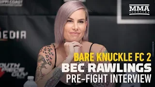 Bare Knuckle FC 2: Bec Rawlings Aims to Go for 'Meatier Parts' in Return - MMA Fighting