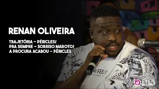 👑 RENAN OLIVEIRA - TRAJETÓRIA - PÉRICLES / PRA SEMPRE - SORRISO MAROTO/ A PROCURA ACABOU - PÉRICLES