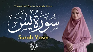 Murottal Surah Yasin سورة يس Full - Metode Ummi