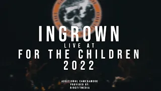 Ingrown - 12/17/2022 (Live @ For the Children 2022)