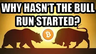 Why Hasn't The Bitcoin Bull Run Started? [Cryptocurrency Market Theory]