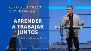 Aprender a Trabajar Juntos - Pastor José Manuel Sierra