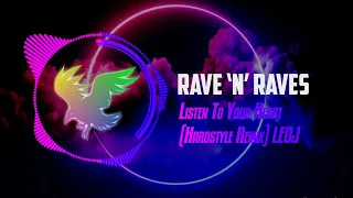 Roxette - Listen To Your Heart (LEOJ Hardstyle Remix) | Rave 'N' Raves