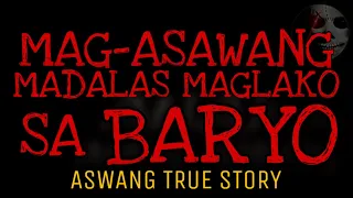 MAG-ASAWANG MADALAS MAGLAKO SA BAHAY | Aswang True Story