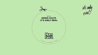 Denis Sulta - It's Only Real (NMBRS49)