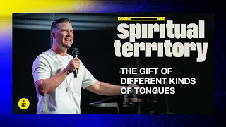 Expanding Spiritual Territory: The Gift of the Different Kinds of Tongues | Pastor Landon Schott