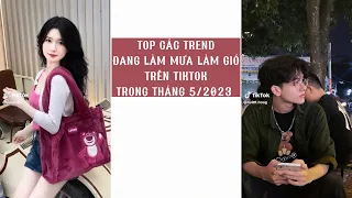 🌈 TOP CÁC TREND '' ĐANG LÀM MƯA LÀM GIÓ '' TRÊN TIKTOK TRONG THÁNG 5/2023 | P8 | Top Trend