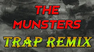 The Munsters Theme Song Trap Remix