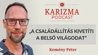 „A családállítás kivetíti a belső világodat" | Kemény Péter [4K] | Karizma Podcast #89 | Bolya Imre