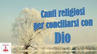 IL SIGNORE E' LA MIA SALVEZZA - Canti religiosi per conciliarsi con Dio