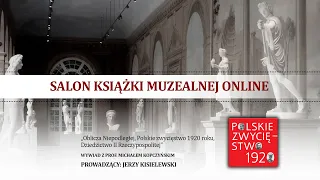 Oblicza Niepodległej, Polskie zwycięstwo 1920 roku - spotkanie z  prof. Michałem Kopczyńskim